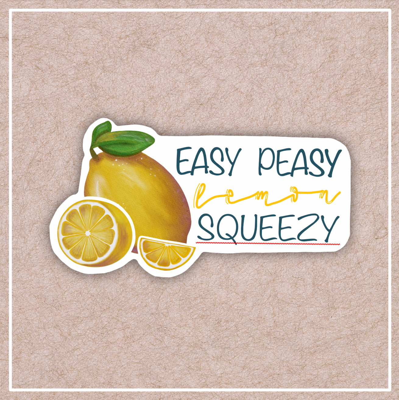 Easy Peasy Lemon Squeezy Sticker