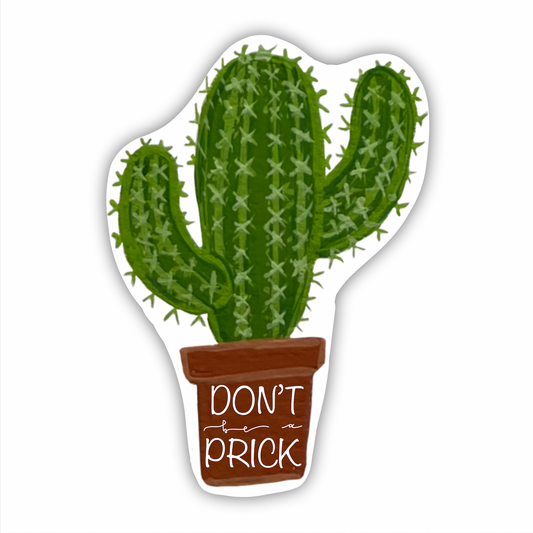 Cactus "Don't Be A Prick" Sticker