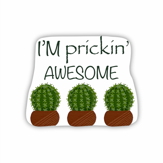 Cactus "I'm Prickin' Awesome" Sticker